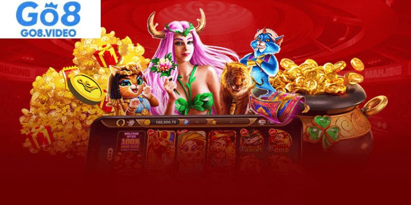 Sảnh nổ hũ Go8 với hơn 300 game từ nhiều nhà cung cấp uy tín